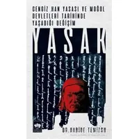 Yasak - Cengiz Han Yasası ve Moğol Devletleri Tarihinde Yaşadığı Değişim