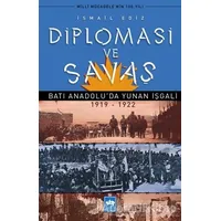 Diplomasi ve Savaş - İsmail Ediz - Ötüken Neşriyat