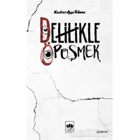 Delilikle Öpüşmek - Kudret Ayşe Yılmaz - Ötüken Neşriyat