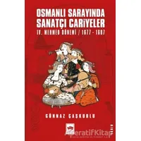 Osmanlı Sarayında Sanatçı Cariyeler - Günnaz Çaşkurlu - Ötüken Neşriyat