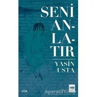Seni Anlatır - Yasin Usta - Ötüken Neşriyat