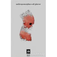 Anthropomorphus - Ali Günvar - Ötüken Neşriyat