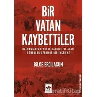 Bir Vatan Kaybettiler - Bilge Ercilasun - Ötüken Neşriyat
