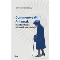 Commonwealthi Anlamak - İbrahim Çağrı Erkul - Çizgi Kitabevi Yayınları