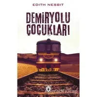 Demiryolu Çocukları - Edith Nesbit - Dorlion Yayınları