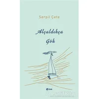 Alçaldıkça Gök - Serpil Çete - Şule Yayınları