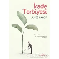 İrade Terbiyesi - Jules Payot - Yediveren Yayınları