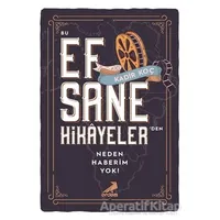 Bu Efsane Hikayelerden Neden Haberim Yok! - Kadir Koç - Erdem Yayınları
