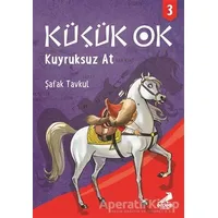 Küçük Ok 3 - Kuyruksuz At - Şafak Tavkul - Erdem Çocuk