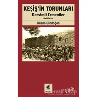 Keşişin Torunları Dersimli Ermeniler (Birinci Kitap) - Kazım Gündoğan - Ayrıntı Yayınları