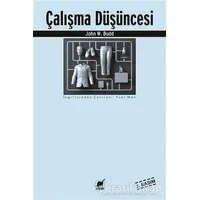 Çalışma Düşüncesi - John W. Budd - Ayrıntı Yayınları
