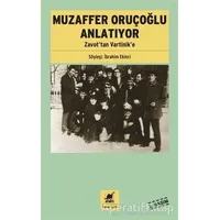 Muzaffer Oruçoğlu Anlatıyor - İbrahim Ekinci - Ayrıntı Yayınları