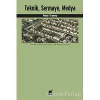 Teknik, Sermaye, Medya - Peter Trawny - Ayrıntı Yayınları