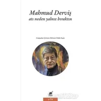 Atı Neden Yalnız Bıraktın - Mahmud Derviş - Ayrıntı Yayınları