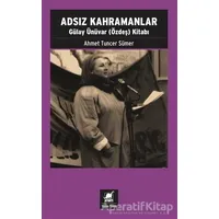 Adsız Kahramanlar - Ahmet Tuncer Sümer - Ayrıntı Yayınları