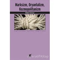Marksizm, Oryantalizm, Kozmopolitanizm - Gilbert Achcar - Ayrıntı Yayınları