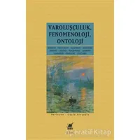 Varoluşçuluk Fenomenoloji Ontoloji - Güçlü Ateşoğlu - Ayrıntı Yayınları