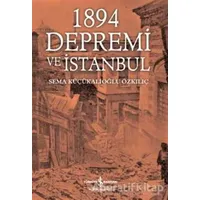1894 Depremi ve İstanbul - Sema Küçükalioğlu Özkılıç - İş Bankası Kültür Yayınları