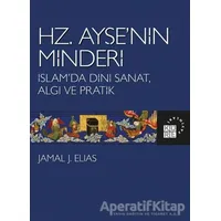 Hz. Ayşe’nin Minderi - Jamal J. Elias - Küre Yayınları