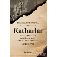 Katharlar - Engizisyon Kıskacında - Göksel Sarı - Kalkedon Yayıncılık