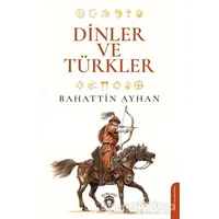 Dinler ve Türkler - Bahattin Ayhan - Dorlion Yayınları