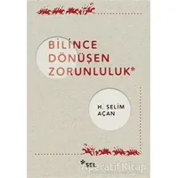 Bilince Dönüşen Zorunluluk - H. Selim Açan - Sel Yayıncılık