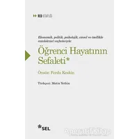 Ekonomik, Politik, Psikolojik, Cinsel ve Özellikle Entelektüel Veçheleriyle: Öğrenci Hayatının Sefal
