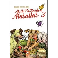 Akıllı Patilerden Masallar 3 - Binnur Denizci Miniç - Eksik Parça Yayınları