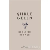 Şiirle Gelen - Nurettin Durman - Çıra Yayınları