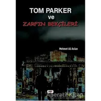 Tom Parker ve Zarfın Bekçileri - Mehmet Ali Aslan - Tilki Kitap