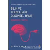 Bilim ve Teknolojiye Düşünsel Bakış - Metin Şahin - Cinius Yayınları