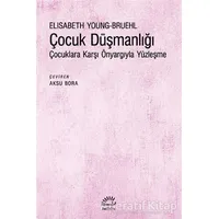 C¸ocuk Düşmanlığı - Elisabeth Young-Bruehl - İletişim Yayınevi