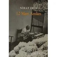 12 Mart Anıları - Nihat Erim - Yapı Kredi Yayınları