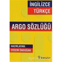 İngilizce - Türkçe Argo Sözlüğü - Erdem Öndoğan - İnkılap Kitabevi