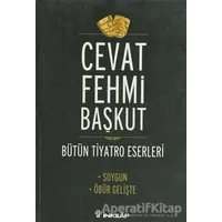 Bütün Tiyatro Eserleri Soygun / Öbür Gelişte - Cevat Fehmi Başkut - İnkılap Kitabevi