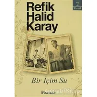 Bir İçim Su - Refik Halid Karay - İnkılap Kitabevi