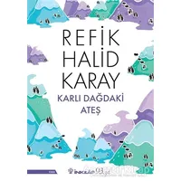 Karlı Dağdaki Ateş - Refik Halid Karay - İnkılap Kitabevi