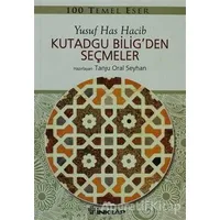 Kutadgu Bilig’den Seçmeler - Yusuf Has Hacib - İnkılap Kitabevi