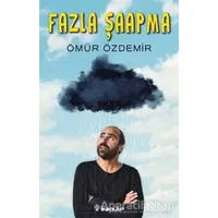 Fazla Şaapma - Ömür Özdemir - İnkılap Kitabevi