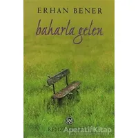 Baharla Gelen - Erhan Bener - Remzi Kitabevi