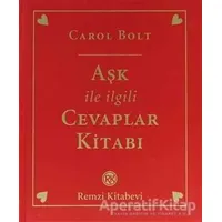 Aşk ile İlgili Cevaplar Kitabı - Carol Bolt - Remzi Kitabevi