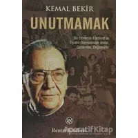Unutmamak - Kemal Bekir - Remzi Kitabevi