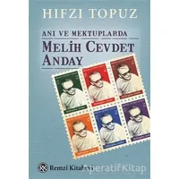 Anı ve Mektuplarda Melih Cevdet Anday - Hıfzı Topuz - Remzi Kitabevi