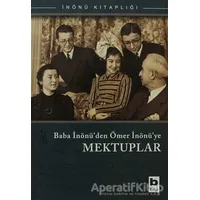 Baba İnönü’den Ömer İnönü’ye Mektuplar - Kolektif - Bilgi Yayınevi