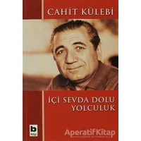İçi Sevda Dolu Yolculuk - Cahit Külebi - Bilgi Yayınevi