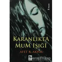 Karanlıkta Mum Işığı - Afet Akyol - Bilgi Yayınevi