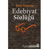 Edebiyat Sözlüğü - Emin Özdemir - Bilgi Yayınevi