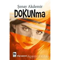 Dokunma - Şenay Akdemir - Bilgi Yayınevi