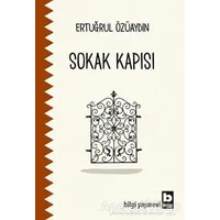 Sokak Kapısı - Ertuğrul Özüaydın - Bilgi Yayınevi