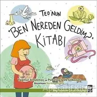 Teonun Ben Nereden Geldim? Kitabı - Yağmur Artukmaç - Bilgi Yayınevi